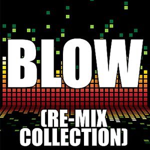 Blow (Re-Mix Collection)