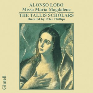 Alonso Lobo - Missa Maria Magdalene