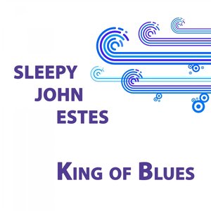 Sleepy John Estes, King of Blues