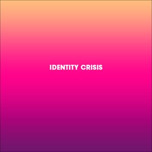 Identity Crisis