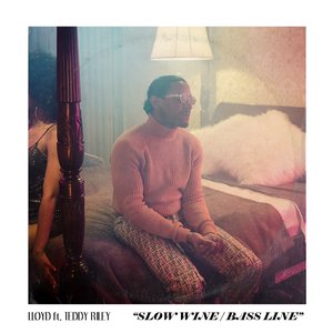 Lloyd - Slow Wine Bass Line Lyrics - Zortam Music