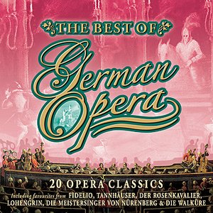 The Best Of German Opera - 20 Opera Classics