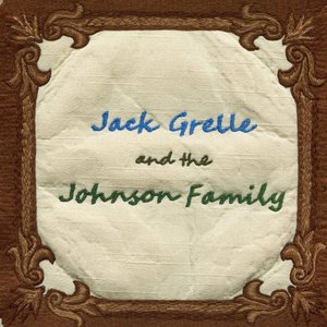 Jack Grelle & the Johnson Family