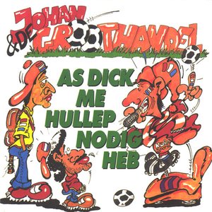 As Dick Me Hullep Nodig Heb