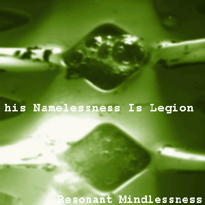 Resonant Mindlessness