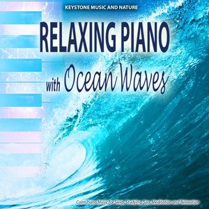 Relaxing Piano with Ocean Waves - Calm Music for Studying Sleep Spa Meditation and Relaxation