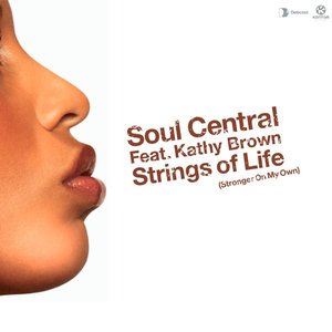 Strings Of Life [Stronger On My Own] [feat. Kathy Brown]