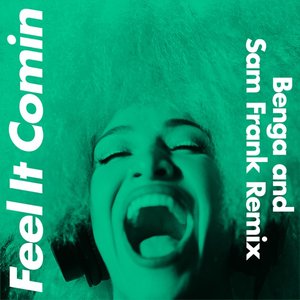 Feel It Comin (Benga & Sam Frank Remix)