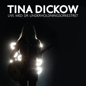 Tina Dickow Live Med DR Underholdningsorkestret