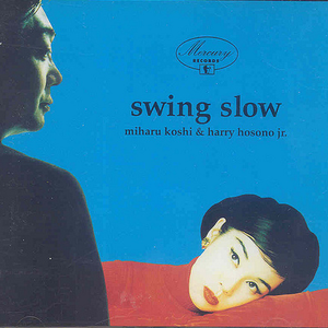 swing slow — Miharu Koshi & Harry Hosono Jr. | Last.fm