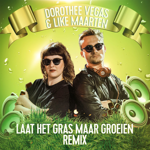 Artwork for Laat Het Gras Maar Groeien (Dorothee Vegas & Like Maarten Remix)