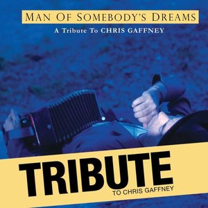 Chris Gaffney Tribute: The Man of Somebody's Dreams