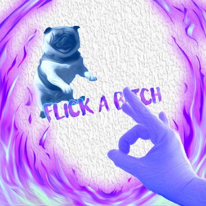 Flick a Bitch