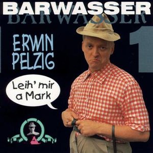 Erwin Pelzig - 1 - Leih' mir a Mark