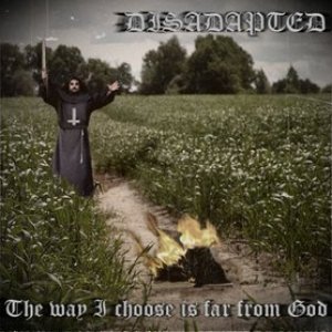 The Way I Choose Is Far From God