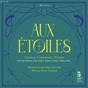 Aux étoiles - French Symphonic Poems