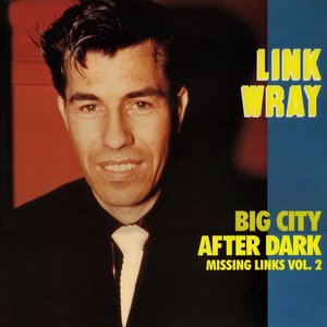 Missing Links Vol. 2 - Big City After Dark