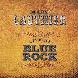 Mary Gauthier Live at Blue Rock