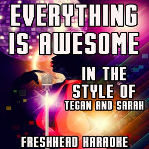 Everything Is Awesome (Karaoke Version) [In the Style of Tegan and Sara & The Lonely Island]