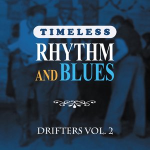 Timeless Rhythm & Blues: The Drifters, Vol. 2