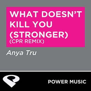 What Doesn't Kill You (Stronger) - Single