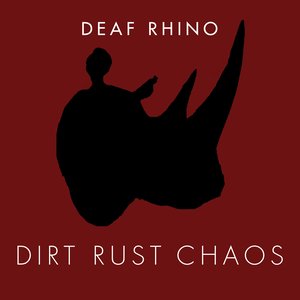 Dirt, Rust, Chaos