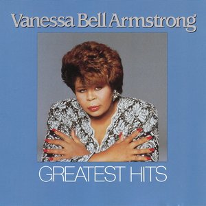 Vanessa Bell Armstrong's Greatest Hits