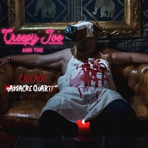Creepy Joe and the Chicago Massacre Quartet Ep [Explicit]