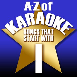 A-Z of Karaoke - Songs That Start with "I" (Instrumental Version)