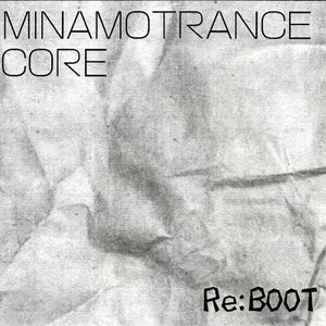 MINAMOTRANCE CORE Re:BOOT