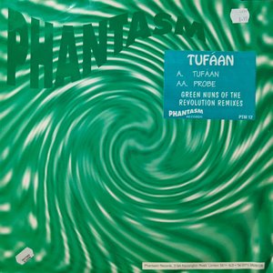 Tufáan / Probe (Green Nuns Of The Revolution Remixes)