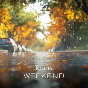 Rainy Weekend
