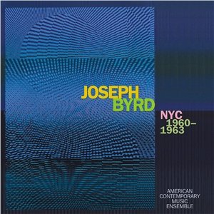 Joseph Byrd: NYC 1960-1963