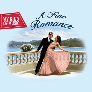 My Kind Of Music - A Fine Romance