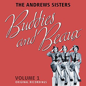 The Andrews Sisters' Buddies And Beaux - Volume 1