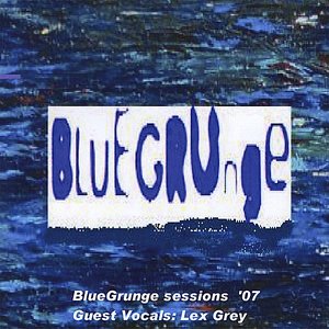 BlueGrunge sessions - Lex Grey / Lorraine Ferro/others