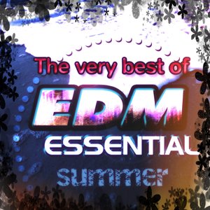 The Very Best of EDM Essential Summer (50 Essential Hits EDM for DJ)