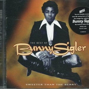 The Best of Bunny Sigler: Sweeter Than the Berry