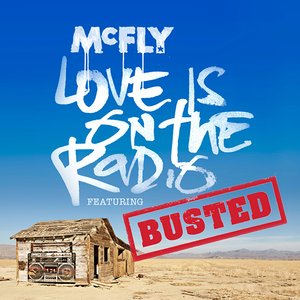 Love Is On the Radio (McBusted Mix) [feat. Busted] - Single