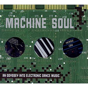 Machine Soul (An Odyssey Into Electronic Dance Music) = テクノノレキシ