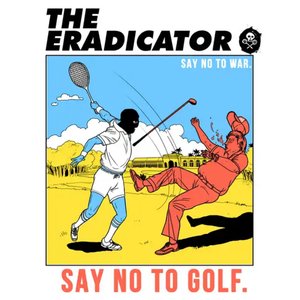 Say No To War, Say No To Golf