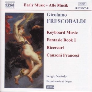 FRESCOBALDI: Fantasie, Book 1 / Ricercari / Canzoni Francesi