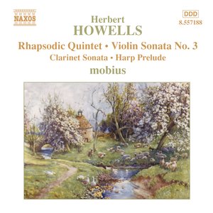 Howells: Rhapsodic Quintet / Violin Sonata No. 3