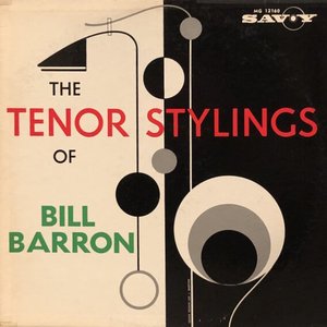 The Tenor Stylings of Bill Barron