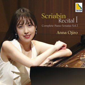 Scriabin Recital I —Complete Piano Sonatas Vol.1—