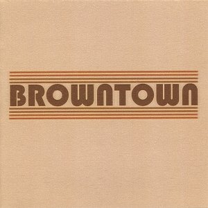 BROWNTOWN - Self Titled