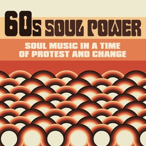 60s Soul Power: Soul Music in a Time of Protest and Change