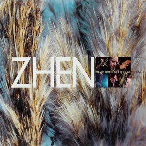 Zhen: David Braid Sextet Live II