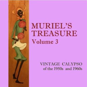 Muriel's Treasure, Vol. 3: Vintage Calypso from the 1950s & 1960s