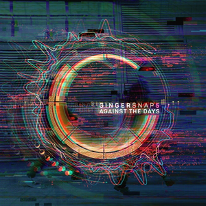 Ginger Snap5 - Against the Days - Zortam Music